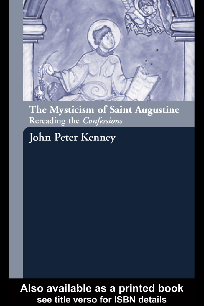 John Peter Kenney - The Mysticism of Saint Augustine, Re-Reading the Confessions cover