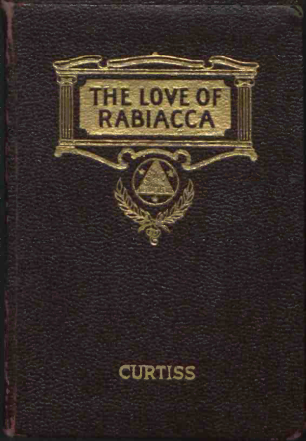 Frank Homer Curtiss & Harriette Augusta Curtiss - The Love of Rabiacca - A Tale of a Prehistoric Race recovered psychically (1934) cover