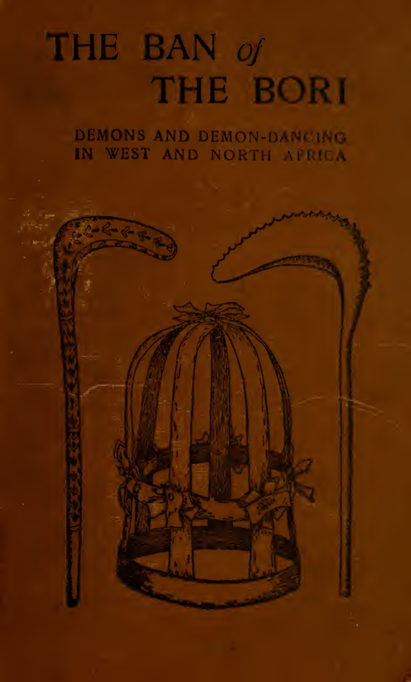 The Ban Of The Bori - Demons And Demon-dancing In West And North Africa (1914) cover
