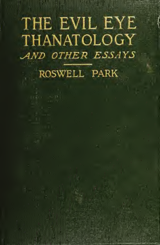 The Evil Eye, Thanatology & Other Essays - R Park (1912) cover