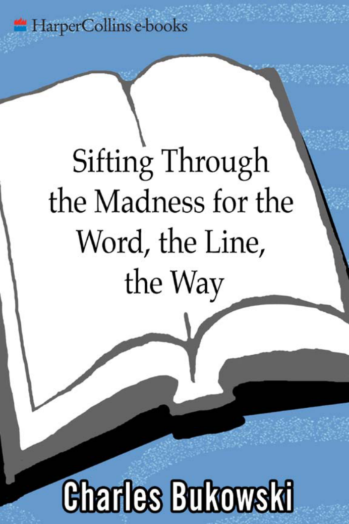 Charles Bukowski Sifting through the madness for the word, the line, the way New Poems 2004 cover