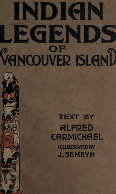 Indian Legends of Vancouver Island - A Carmichael (1922) cover