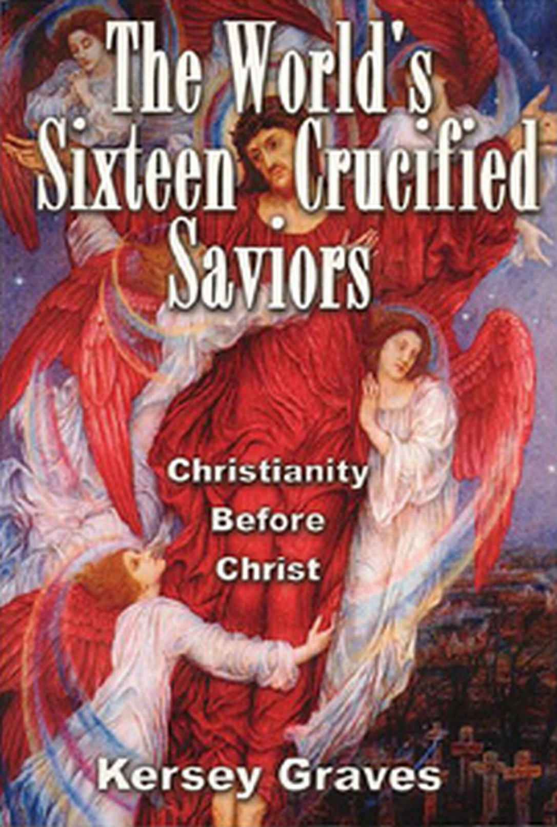 World's Sixteen Crucified Saviors cover