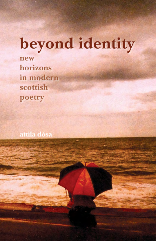 Attila Dosa - Beyond Identity New Horizons in Modern Scottish Poetry cover