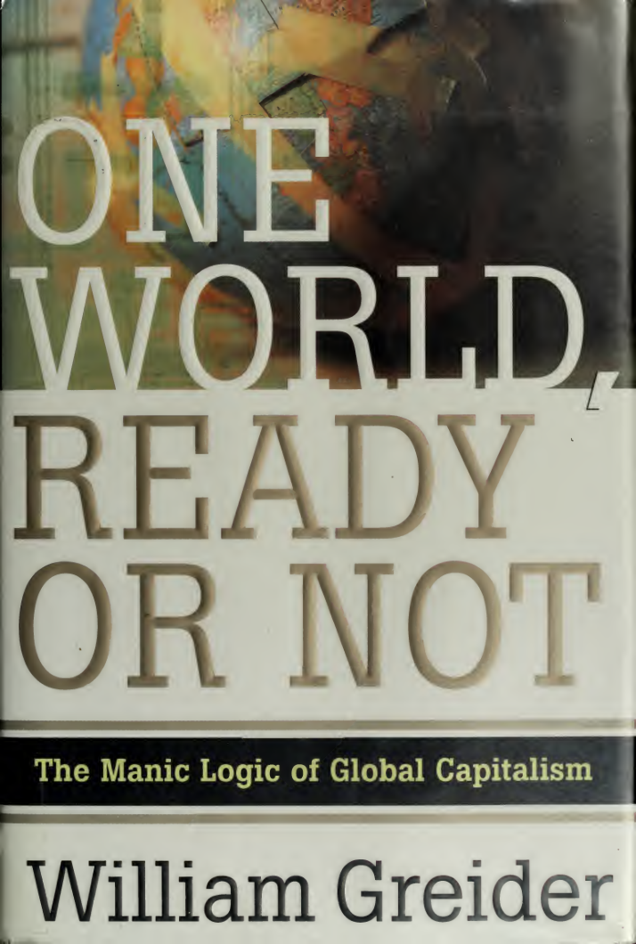 One World, Ready Or Not - William Greider cover