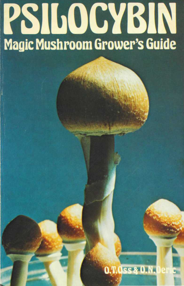 O T Oss and O N Oeric - Psilocybin Magic Mushroom Growers Guide (1976) [ 1 eBook - PDF] cover