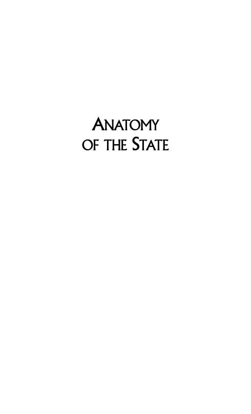 Rothbard, Murray N. - Anatomy of the State (2009) cover