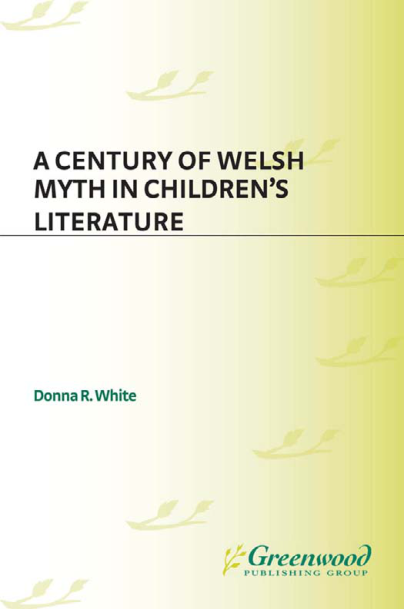 Donna R. White - A Century of Welsh Myth in Children's Literature (Contributions to the Study of Science Fiction & Fantasy) cover