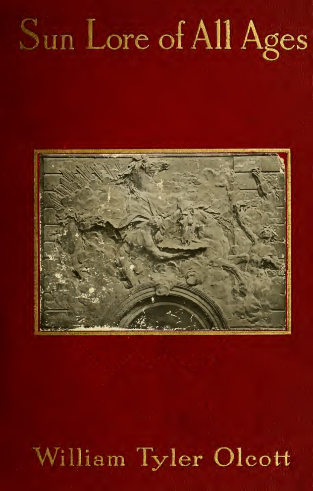 Sun Lore of All Ages - W T Olcott (1914) cover