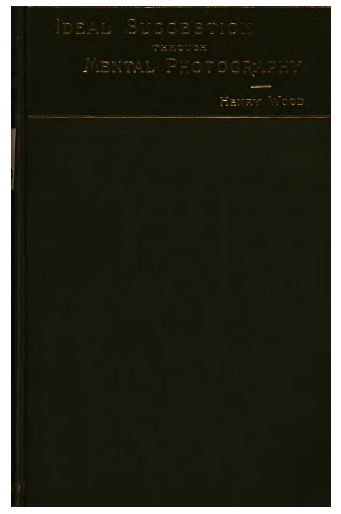Ideal Suggestion Through Mental Photography - H Wood (1893) cover