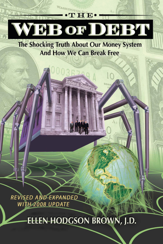 Brown, Ellen Hodgson - The Web of Debt, The Shocking Truth About Our Money System 3rd (2008) cover