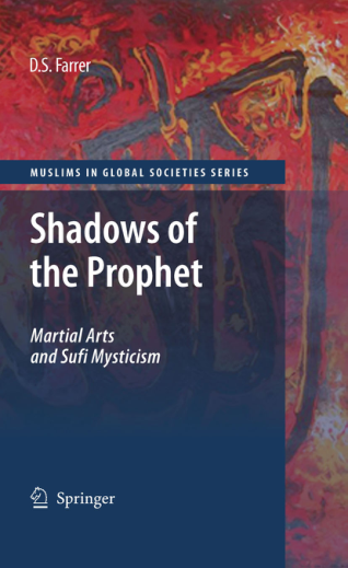 Douglas S. Farrer - Shadows of the Prophet - Martial Arts and Sufi Mysticism (2009) cover