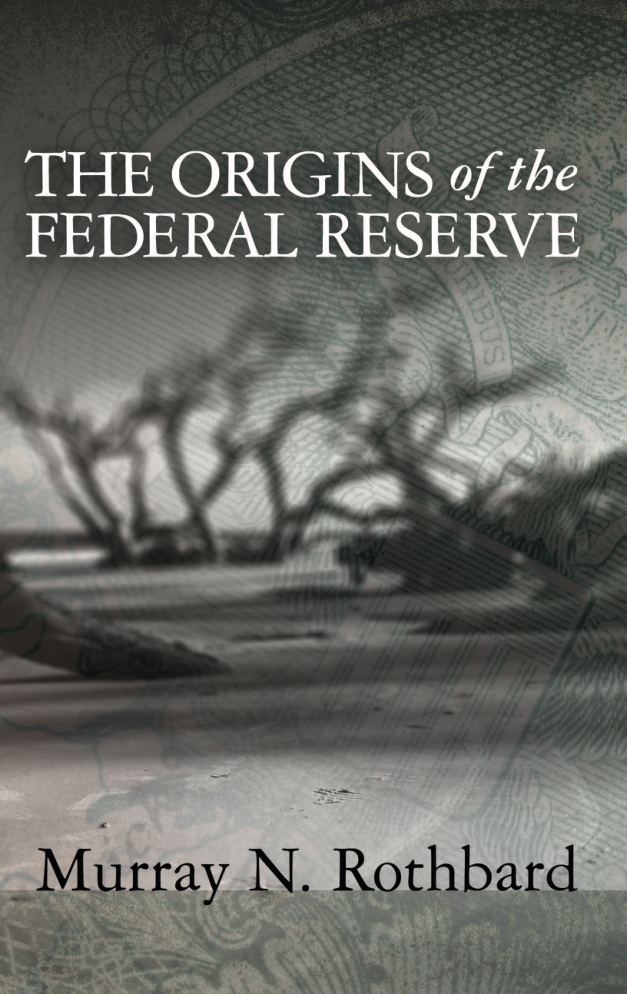 Murray Rothbard - Origins Of The Federal Reserve cover