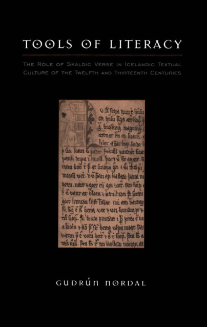 Guðrún Nordal - Tools of Literacy The Role of Skaldic Verse in Icelandic Textual Culture of the Twelfth and Thirteenth Centuries cover
