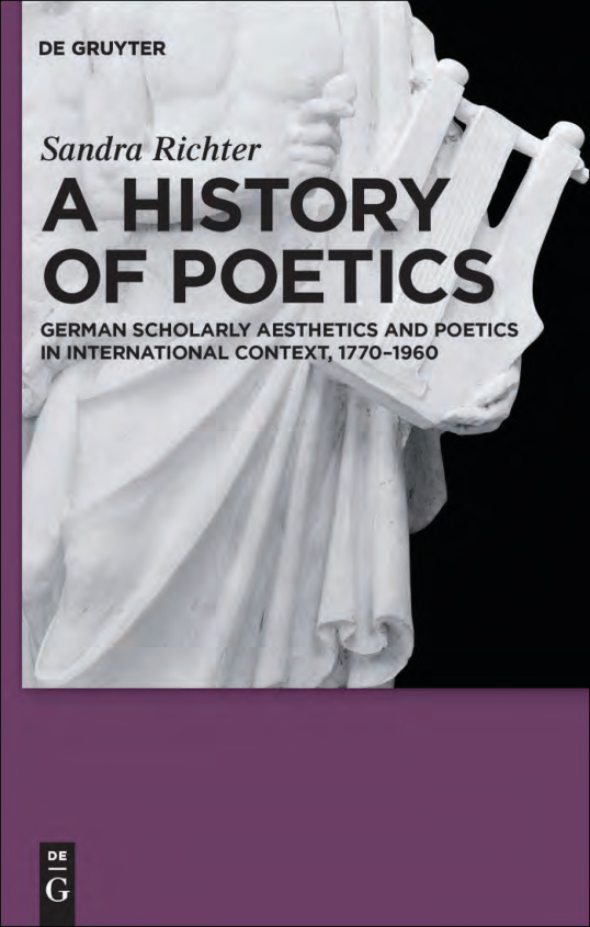 A History of Poetics - German Scholarly Aesthetics and Poetics in International Context, 1770-1960 cover