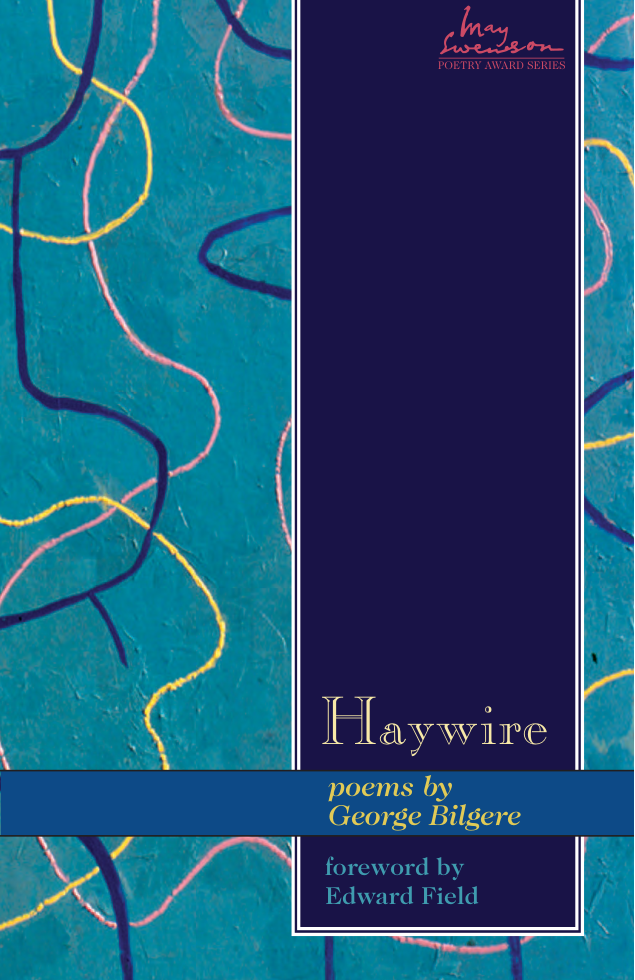 George Bilgere - Haywire Poems (May Swenson Award) cover