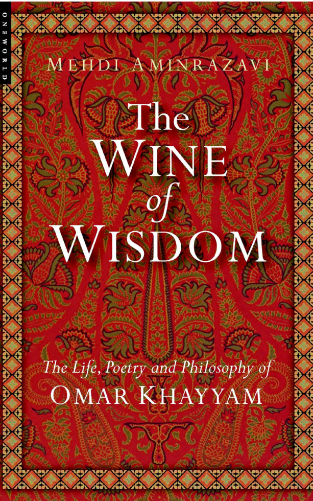 The Wine of Wisdom - The Life, Poetry and Philosophy of Omar Khayyam cover