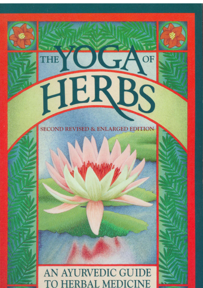 The yoga of herbs an Ayurvedic guide to herbal medicine (Lad, Vasant Frawley, David) (z-lib.org) cover