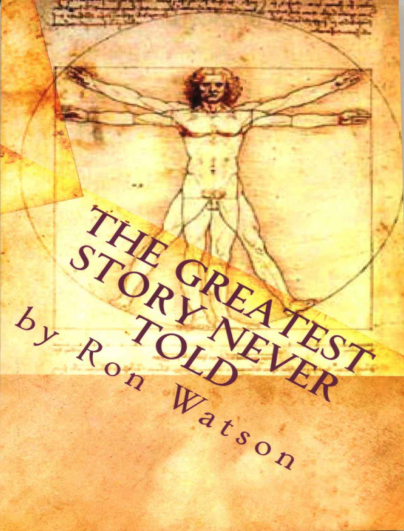 The Greatest Story NEVER Told - Ron Watson cover