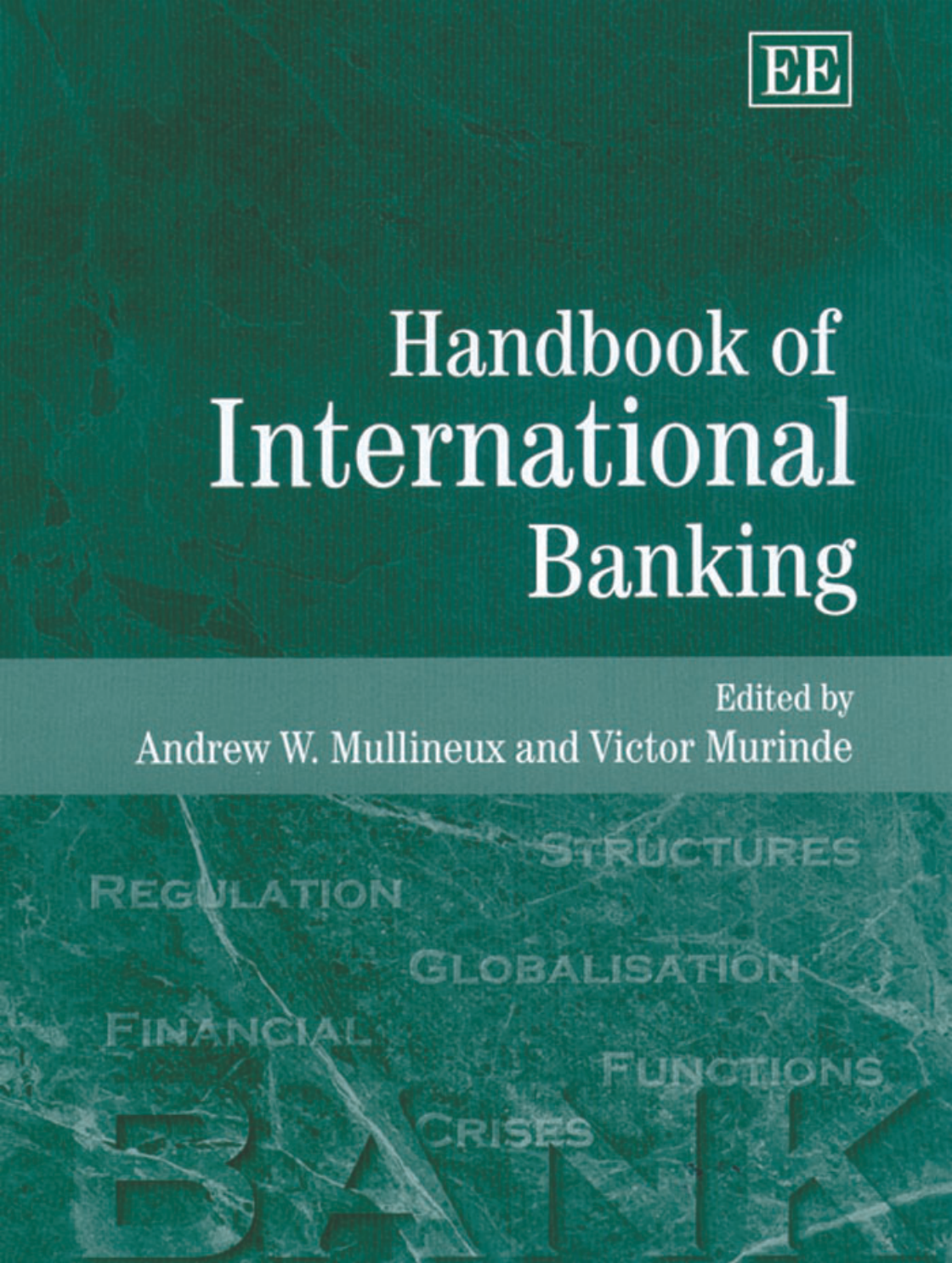Mullineux, Andrew & Murinde, Victor - Handbook of International Banking (2003) cover