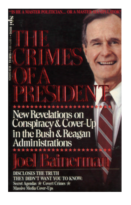 Bainerman, Joel - The Crimes of a President, New Revelations on the Conspiracy and Cover-Up in the Bush and Reagan Administrations (1992) cover