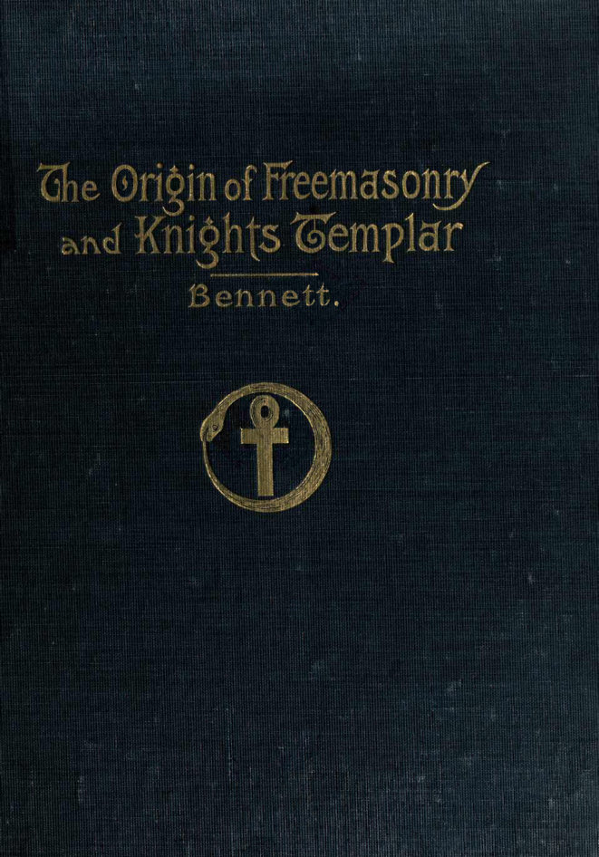 The Origin Of Freemasonry & Knights Templar - J Bennett cover
