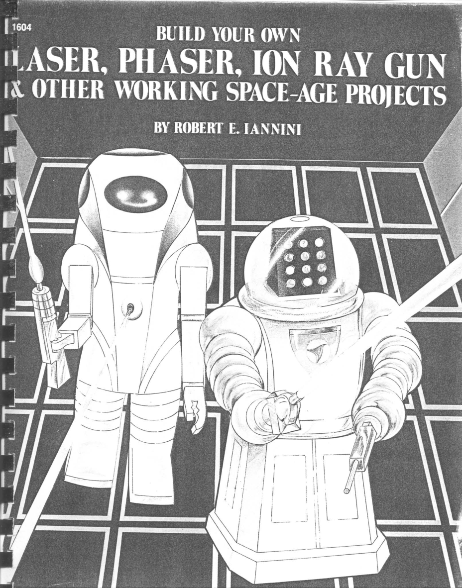 Build Your Own Laser, Phaser, Ion Ray Gun and Other Working Space Age Projects cover