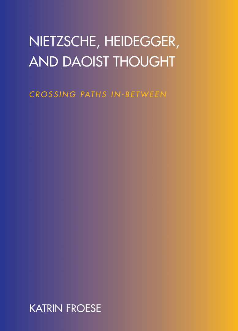 Froese - Nietzsche, Heidegger, and Daoist Thought - Crossing Paths In-Between cover