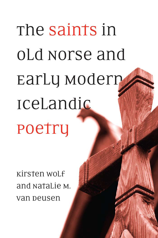 Kirsten Wolf, Natalie M. van Deusen - The Saints in Old Norse and Early Modern Icelandic Poetry (Toronto Old Norse-Icelandic Series (TONIS)) cover