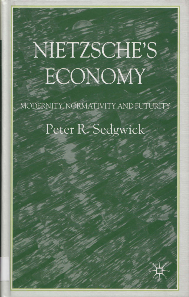 Sedgwick - Nietzsche's Economy - Modernity, Normativity and Futurity cover