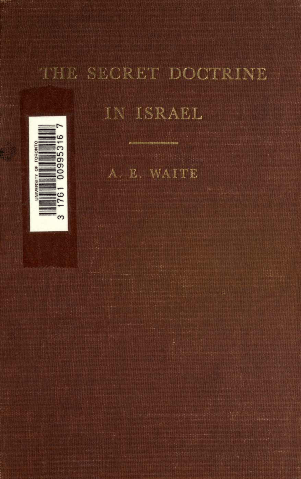 Waite, Arthur Edward - The Secret Doctrine in Israel - A Study of the Zohar and Its Connections cover