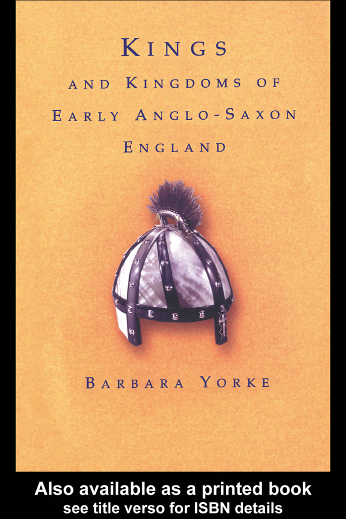 Barbara Yorke - Kings and Kingdoms of Early Anglo-Saxon England cover