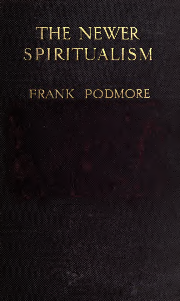 The Newer Spiritualism - F Podmore (1911) cover
