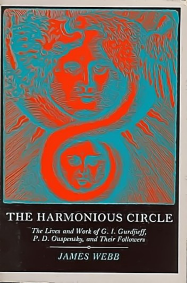 James Webb - Harmonious Circle - Lives and Work of G. I. Gurdjieff, P. D. Ouspensky, and Their Followers cover