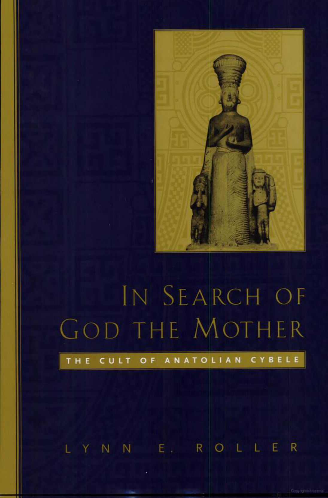 Lynn E. Roller In Search of God the Mother The Cult of Anatolian Cybele cover