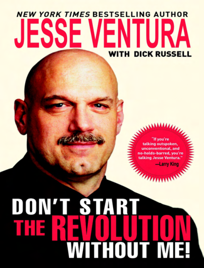 Ventura, Jesse - Dont Start The Revolution Without Me (2008) cover