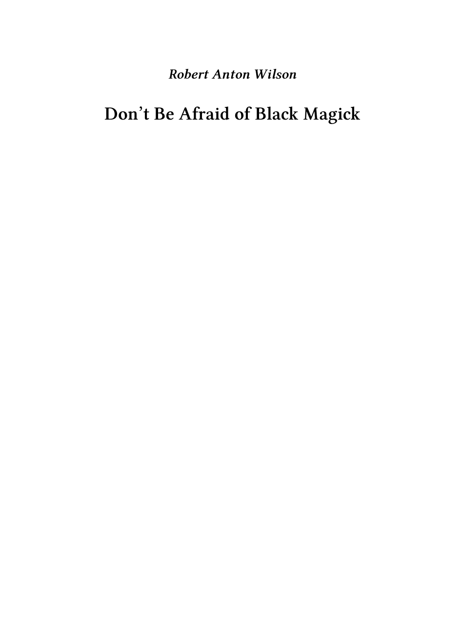Robert Anton Wilson - Don't Be Afraid Of Black Magick cover