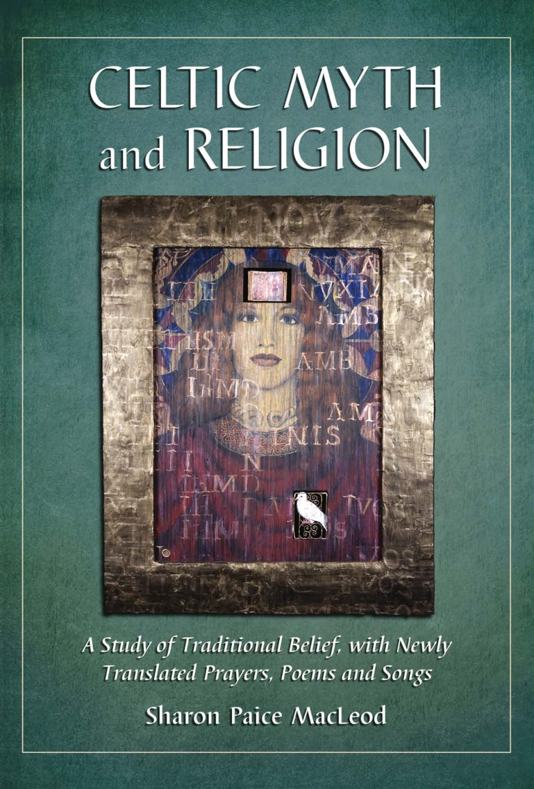 Sharon Paice MacLeod - Celtic Myth and Religion A Study of Traditional Belief, with Newly Translated Prayers, Poems and Songs [Retail] cover