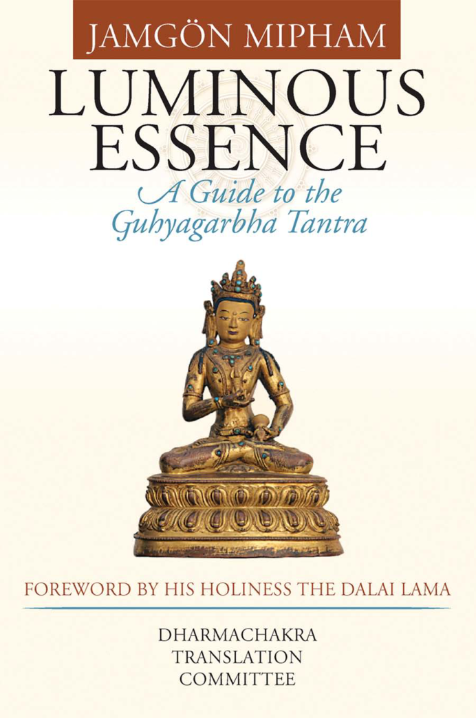 Luminous Essence A Guide to the Guhyagarbha Tantra - Jamgon Mipham cover