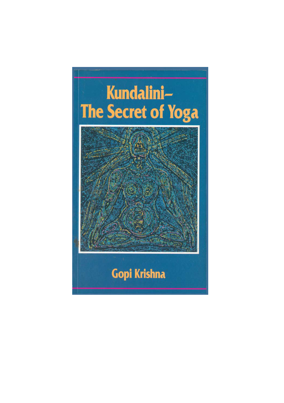 Gopi Krishna - Kundalini - The Secret Of Yoga cover