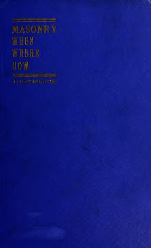 Freemasonry; When, Where, How - G Thornburgh (1914) cover