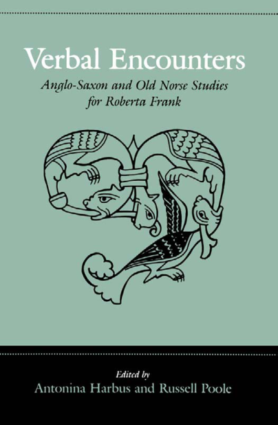 Antonina Harbus, Russell Poole (Editors) - Verbal Encounters Anglo-Saxon and Old Norse Studies for Roberta Frank (Toronto Old English) (Retail) cover