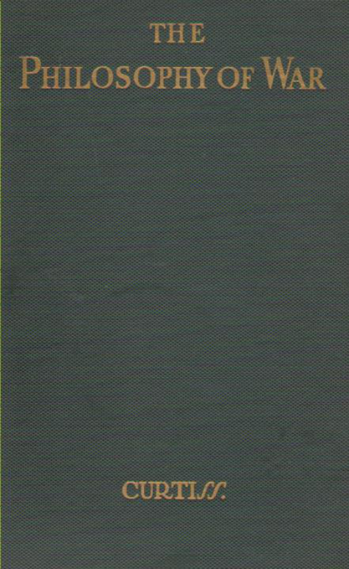 Frank Homer Curtiss - The Philosophy of War (1939) cover