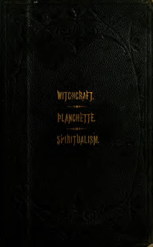 The Salem Witchcraft The Planchette Mystery & Modern Spiritualism - H Stowe (1886) cover