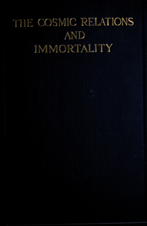 Holt, Henry - The Cosmic Relations and Immortality (1919) cover