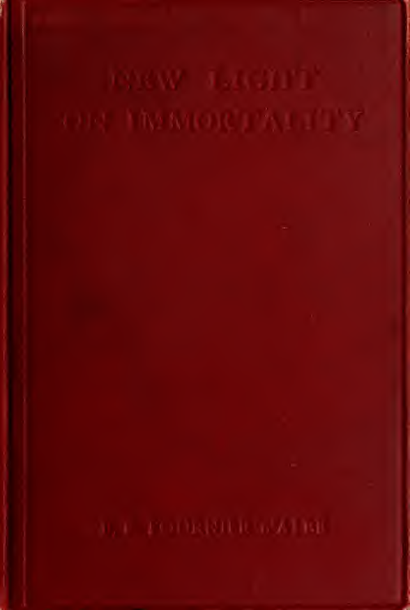 New Light on Immortality - E E Fournier D'Albe (1908) cover