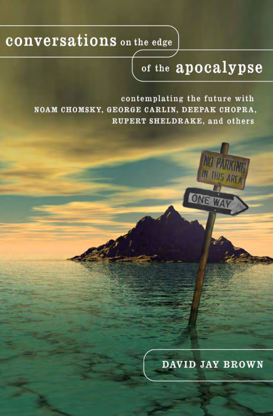 David Jay Brown - Conversations on the Edge of the Apocalypse - Contemplating the Future with... (2005) cover