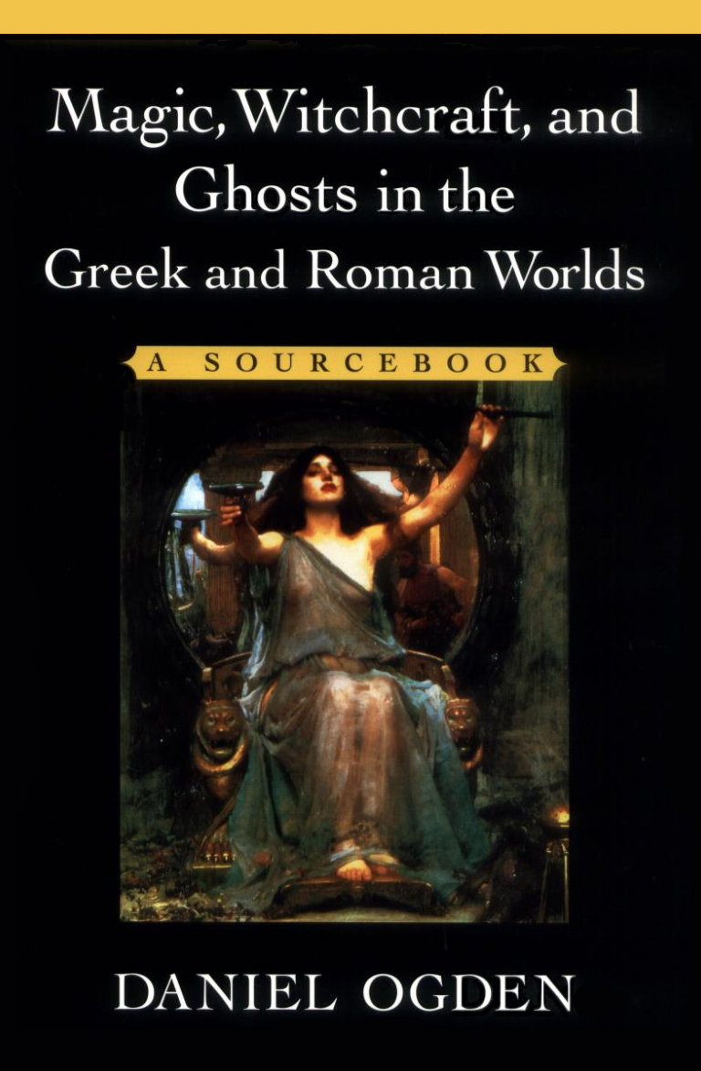 Magic, Witchcraft and Ghosts in the Greek and Roman Worlds - A Source Book (2002) cover