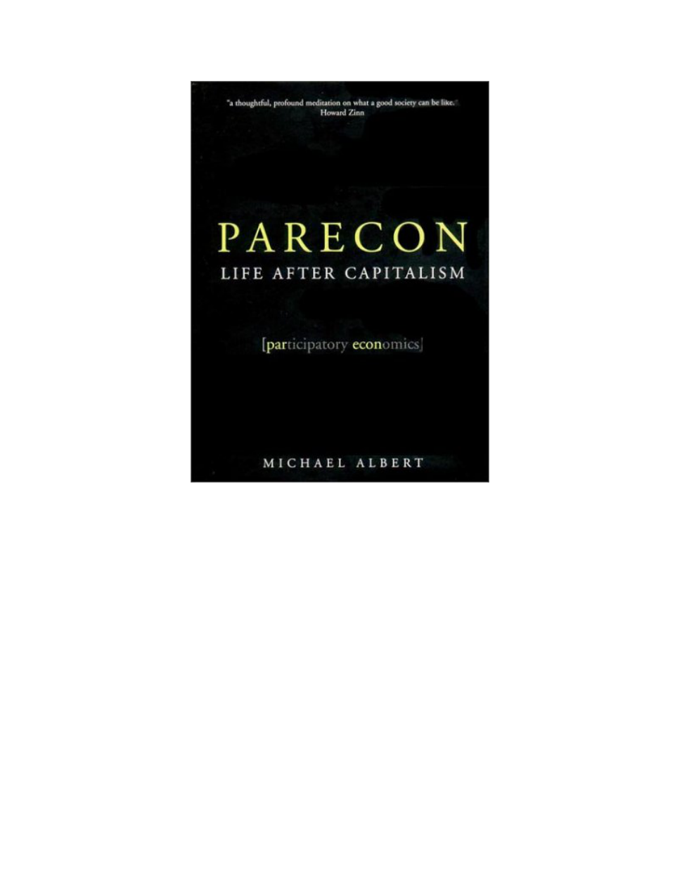 Albert, Michael - Parecon, Life after Capitalism [participatory economics] (2003) cover