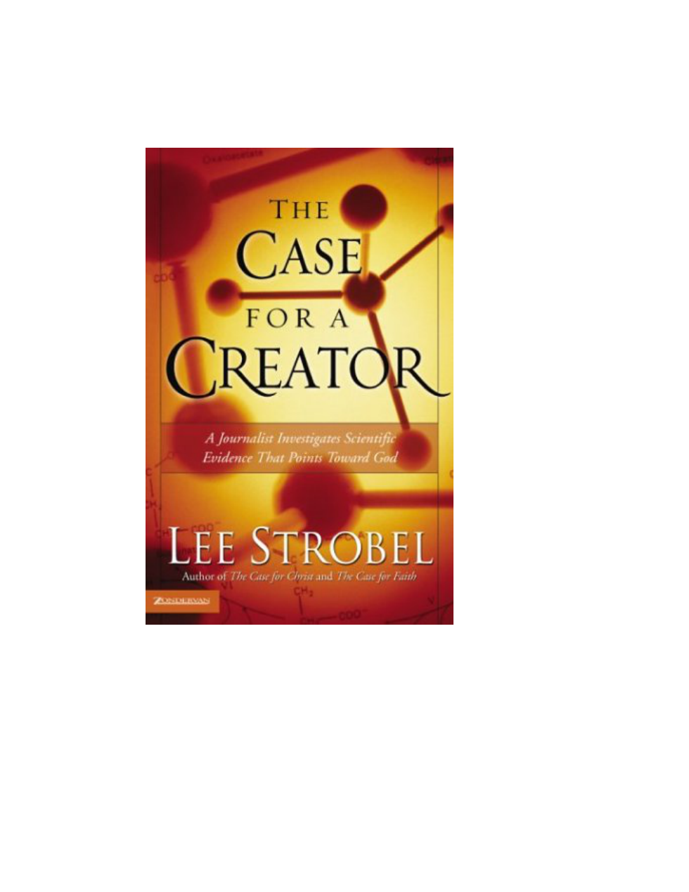 Strobel - The Case for a Creator; a Journalist Investigates Scientific Evidence That Point Toward God (2004) cover